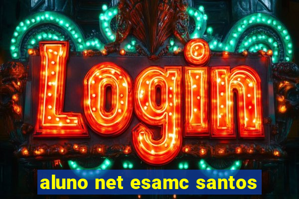 aluno net esamc santos